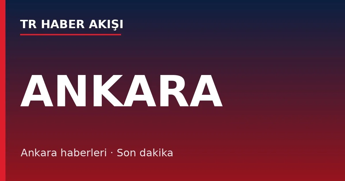 Ankara haberleri