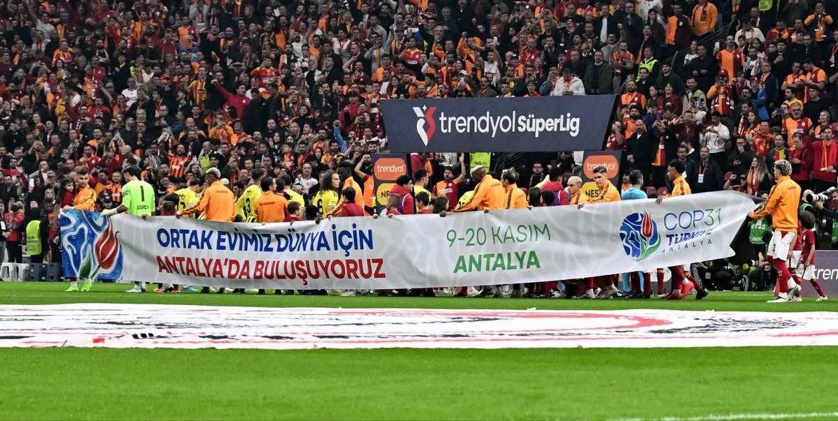 Antalya'da düzenlenecek COP31 zirvesine Süper Lig kulüplerinden destek mesajı