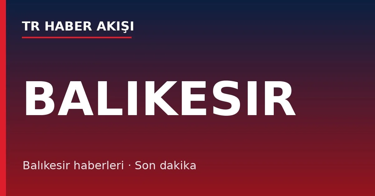 Balıkesir haberleri