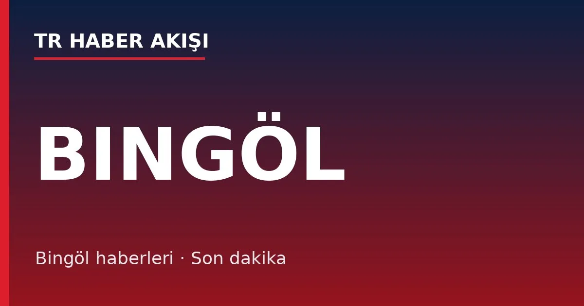Bingöl haberleri