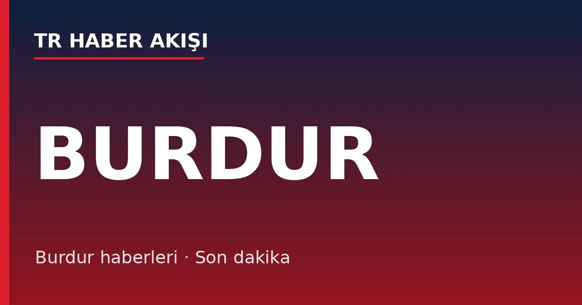Burdur haberleri