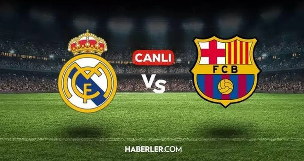Dünya futbolunda gözler El Clasico'da: Real Madrid - Barcelona maçı ne zaman?