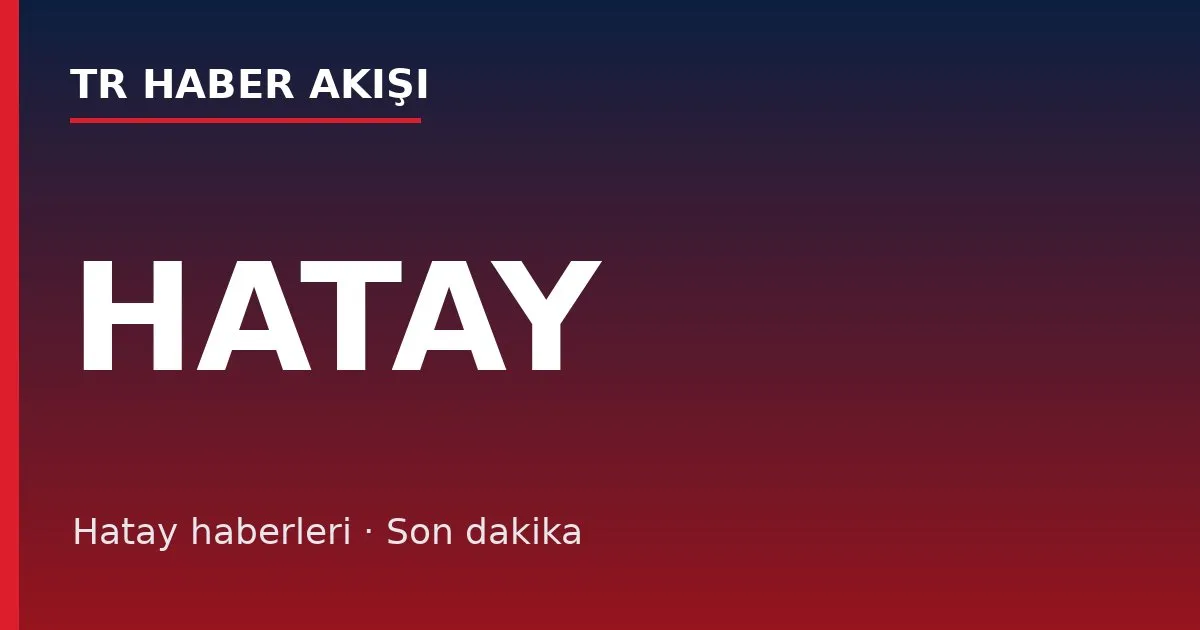 Hatay haberleri