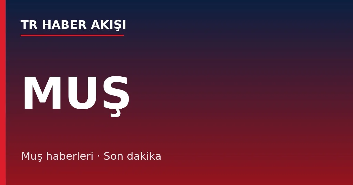 Muş haberleri