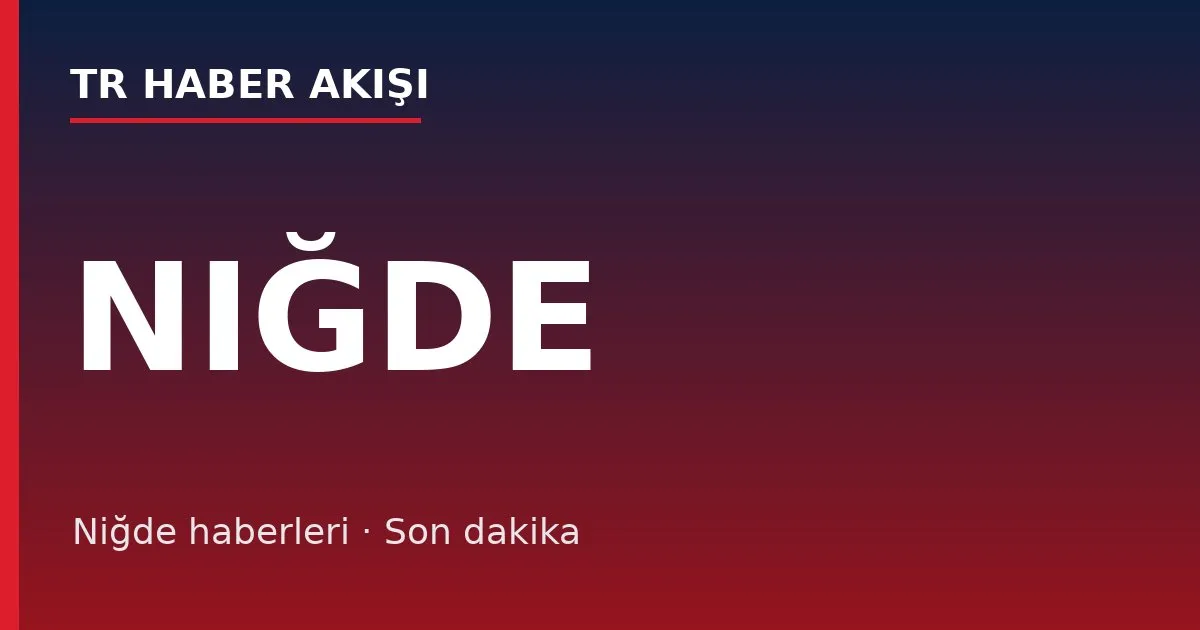 Niğde haberleri