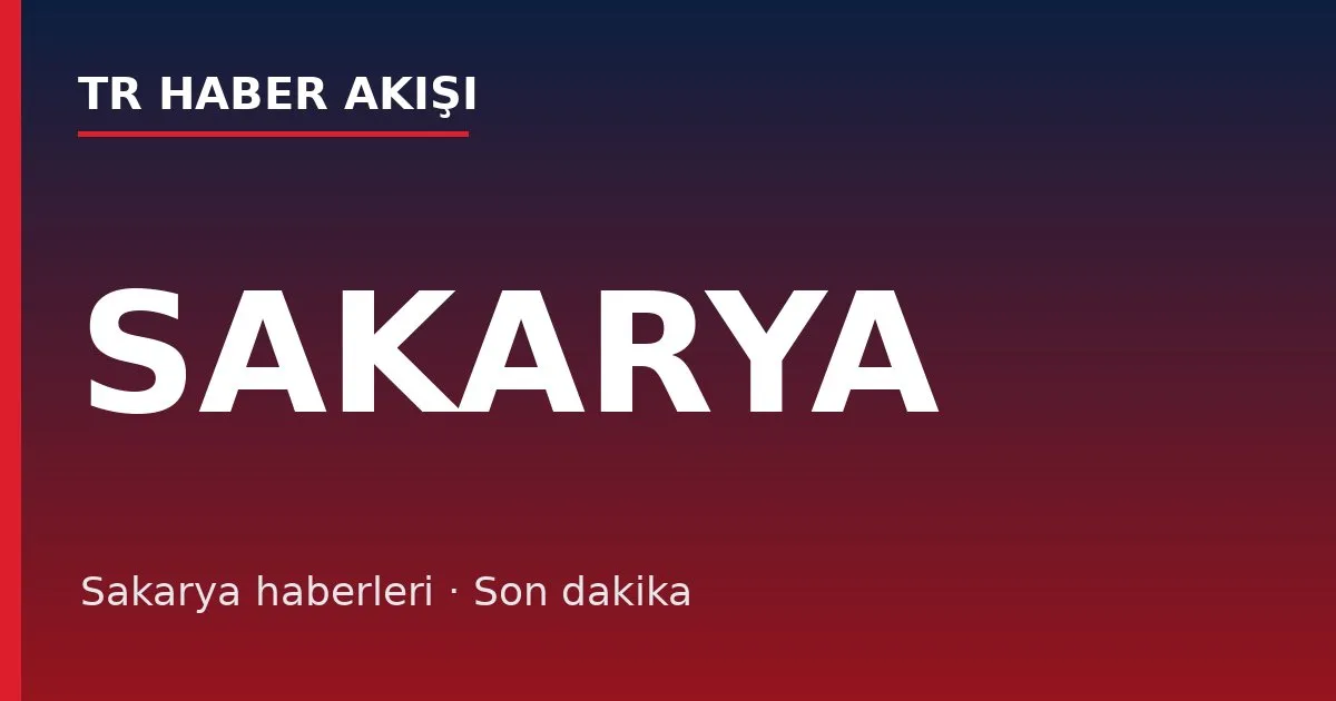Sakarya haberleri