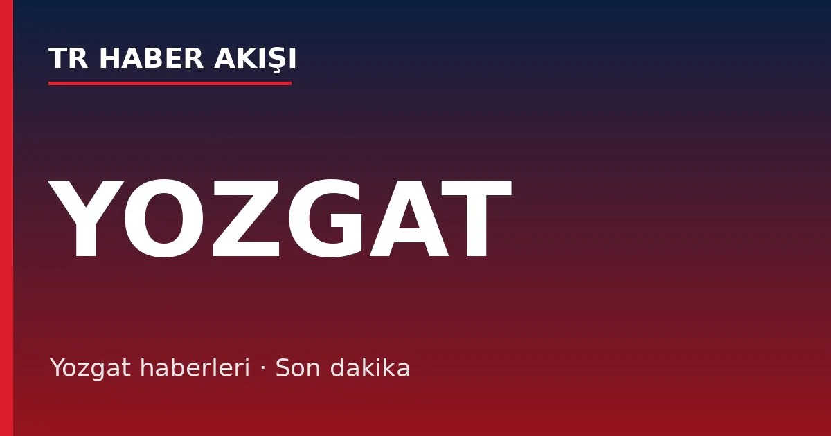 Yozgat haberleri